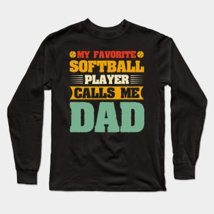 My Favorite Softball Player Calls Me Dad Long Sleeve T-Shirt